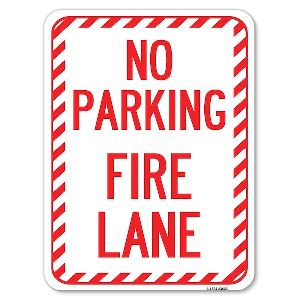 Signmission No Parking Fire Lane W/ Striped Border Heavy-Gauge Alum Rust Proof Parking, 18" x 24", A-1824-23623 A-1824-23623 - main